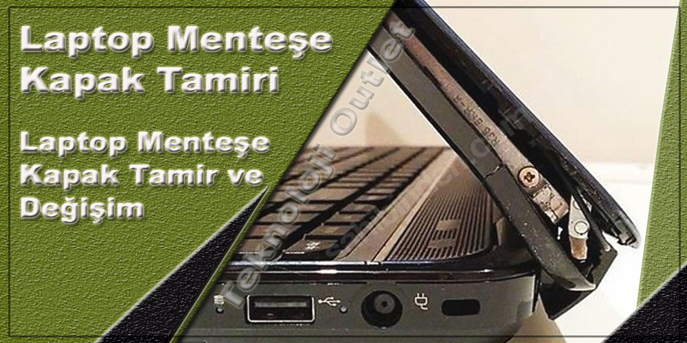 Bursa Laptop Menteşe Kapak Tamiri